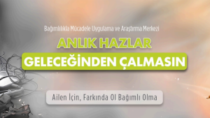 Ailen için Farkında ol Bağımlı Olma